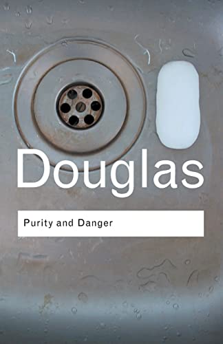 Purity and Danger: An Analysis of Concepts of Pollution and Taboo [Paperback]