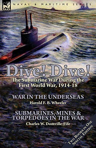 Dive Dive-The Submarine War During The First World War, 1914-18 [Paperback]