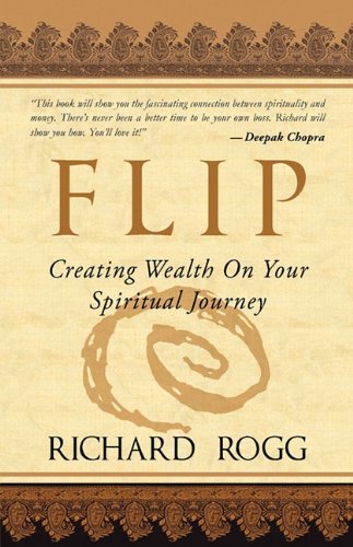 Flip, Creating Wealth On Your Spiritual Journey [Hardcover]