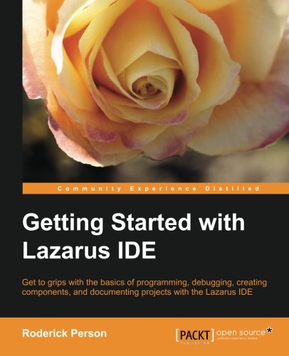 Getting Started With Lazarus Ide [Paperback]