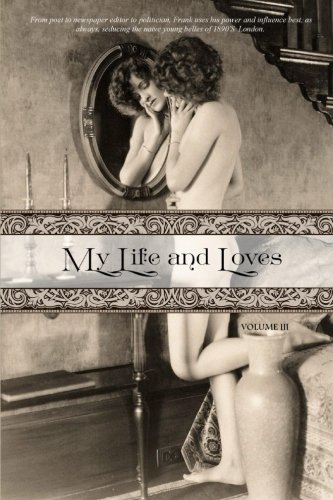 My Life And Loves Volume Three [Paperback]