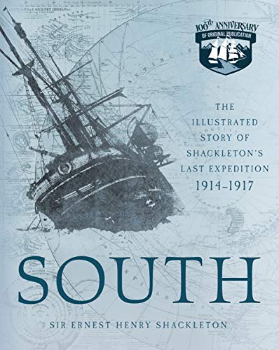 South: The Illustrated Story of Shackleton's Last Expedition 1914-1917 [Paperback]