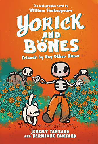 Yorick and Bones: Friends by Any Other Name [Hardcover]