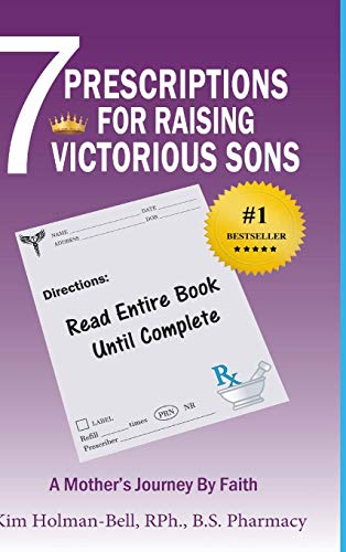 7 Prescriptions for Raising Victorious Sons  A Mother's Journey by Faith [Hardcover]