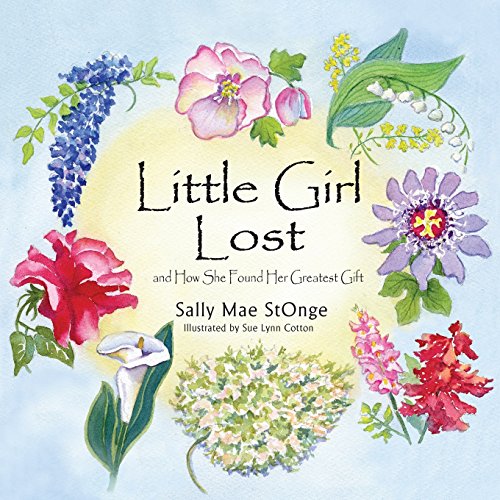 Little Girl Lost And Ho She Found Her Greatest Gift [Paperback]