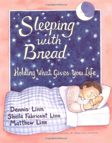 Sleeping with Bread: Holding What Gives You Life [Paperback]