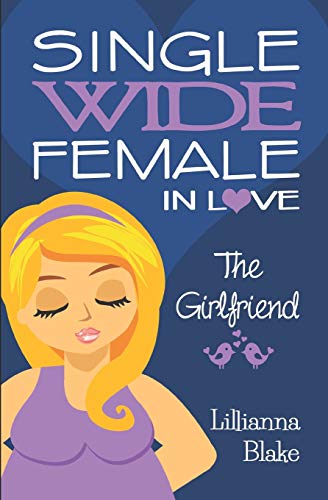 The Girlfriend (single Wide Female In Love, Book 2) [Paperback]