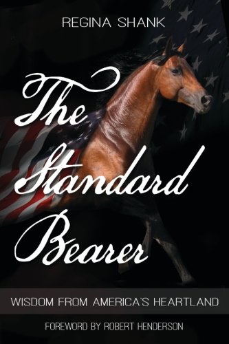 The Standard Bearer Wisdom From America's Heartland [Paperback]