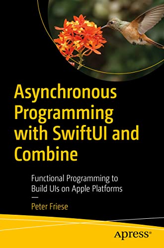 Asynchronous Programming ith SiftUI and Combine Functional Programming to Bui [Paperback]