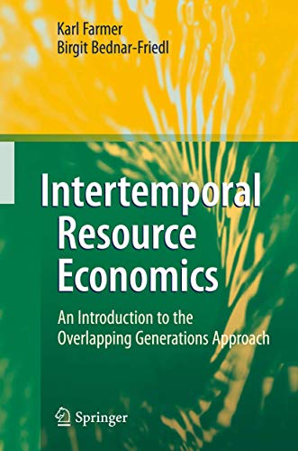 Intertemporal Resource Economics An Introduction to the Overlapping Generations [Paperback]