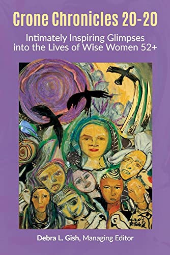 Crone Chronicles 20-20: Intimately Inspiring Glimpses into the Lives of Wise Wom [Paperback]