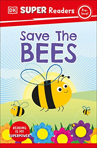 DK Super Readers Pre-Level Save the Bees [Paperback]