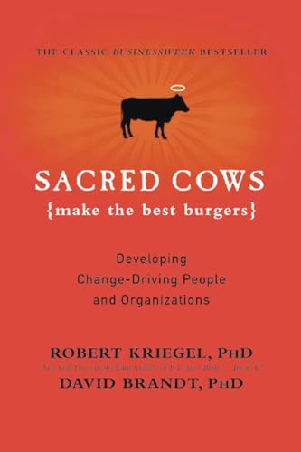 Sacred Cows Make the Best Burgers: Developing Change-Driving People and Organiza [Paperback]