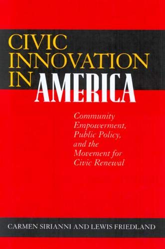 Civic Innovation in America Community Empoerment, Public Policy, and the Movem [Paperback]