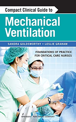 Compact Clinical Guide to Mechanical Ventilation Foundations of Practice for Cr [Paperback]