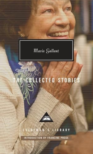 The Collected Stories of Mavis Gallant: Introduction by Francine Prose [Hardcover]