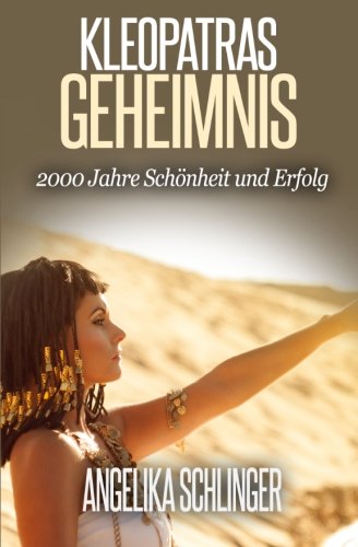 Kleopatras Geheimnis 2000 Jahre Knigliches Antiaging (antiaging Von Innen Und  [Paperback]