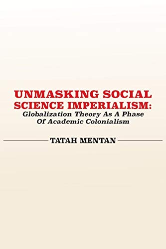 Unmasking Social Science Imperialism. Globalization Theory As A Phase Of Academi [Paperback]