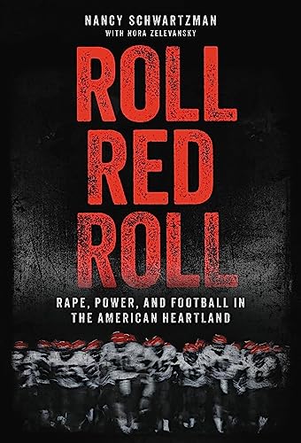 Roll Red Roll: Rape, Power, and Football in the American Heartland [Hardcover]