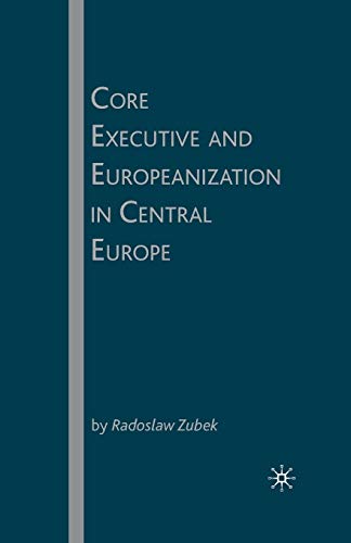 Core Executive and Europeanization in Central Europe [Paperback]