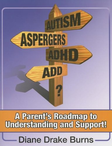 Autism? Aspergers? ADHD? ADD?: A Parent's Roadmap to Understanding and Support! [Paperback]