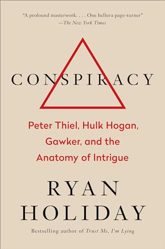 Conspiracy: Peter Thiel, Hulk Hogan, Gawker, and the Anatomy of Intrigue [Hardcover]