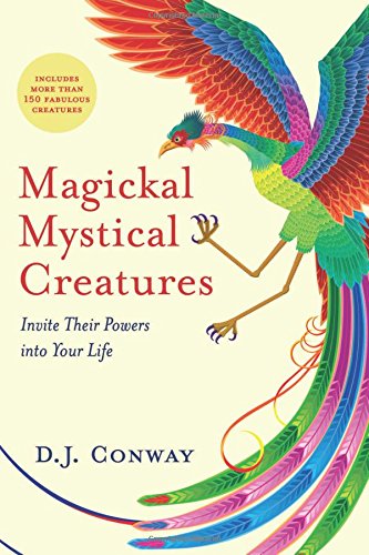 Magickal, Mystical Creatures: Invite Their Powers Into Your Life [Paperback]