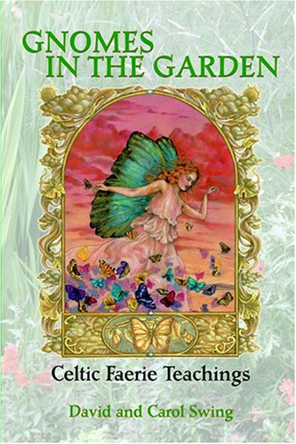 Gnomes In The Garden Celtic Faerie Teachings [Paperback]