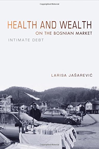 Health and Wealth on the Bosnian Market Intimate Debt [Hardcover]