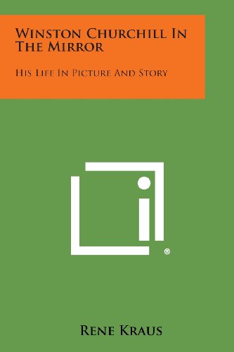 Winston Churchill in the Mirror  His Life in Picture and Story [Paperback]