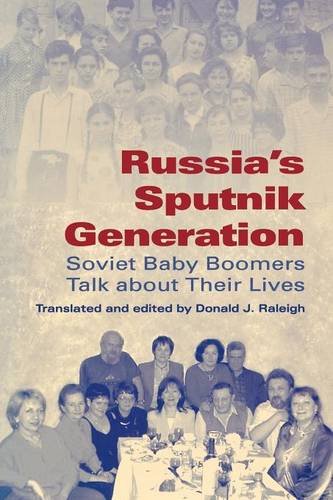 Russia's Sputnik Generation Soviet Baby Boomers Talk about Their Lives [Paperback]