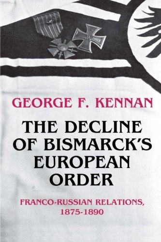 The Decline of Bismarck's European Order Franco-Russian Relations 1875-1890 [Paperback]