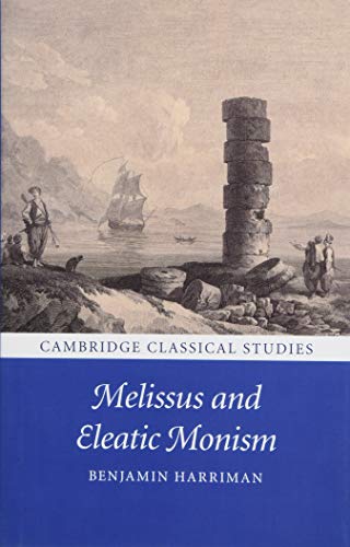 Melissus and Eleatic Monism [Hardcover]