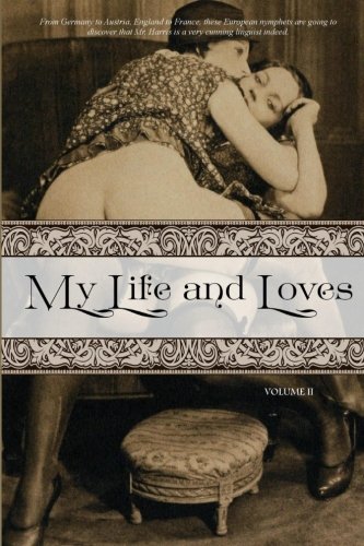 My Life And Loves Volume To [Paperback]