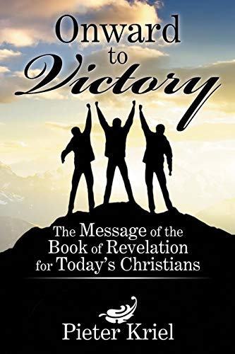 Onard To Victory The Message Of The Book Of Revelation For Today's Christians [Paperback]