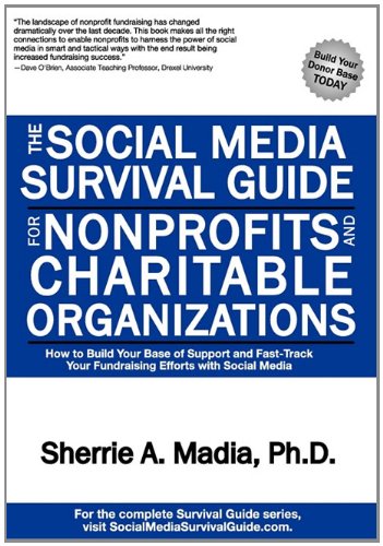 The Social Media Survival Guide For Nonprofits And Charitable Organizations [Hardcover]