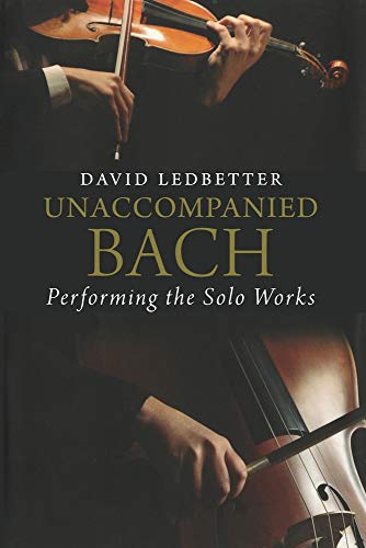 Unaccompanied Bach Performing the Solo Works [Paperback]