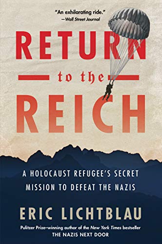 Return to the Reich: A Holocaust Refugees Secret Mission to Defeat the Nazis [Paperback]