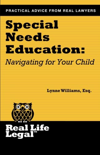 Special Needs Education Navigating For Your Child (real Life Legal) (volume 1) [Paperback]