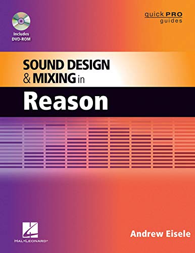 Sound Design and Mixing in Reason [Mixed media product]