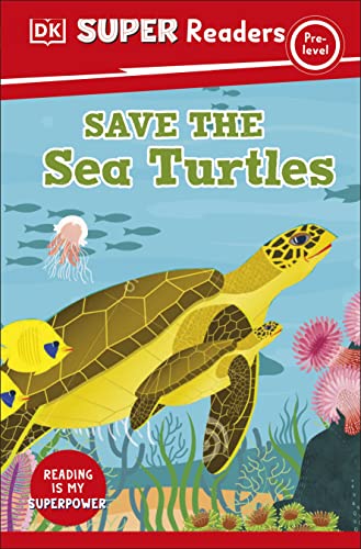 DK Super Readers Pre-Level Save the Sea Turtl