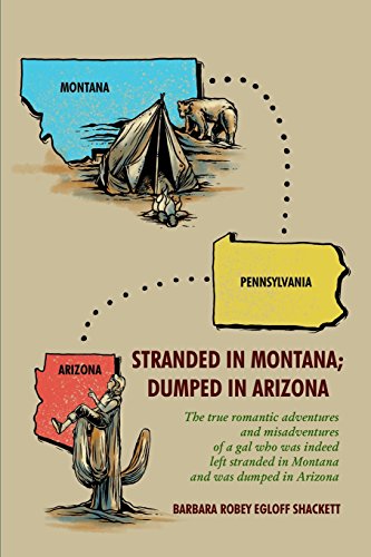 Stranded In Montana Dumped In Arizona The True Romantic Adventures And Misadve [Paperback]