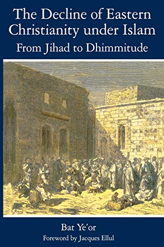 The Decline of Eastern Christianity Under Islam From Jihad to Dhimmitude Seven [Paperback]