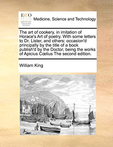 art of cookery, in imitation of Horace's Art of poetry. ith some letters to Dr. [Paperback]