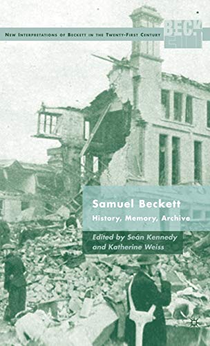 Samuel Beckett: History, Memory, Archive [Hardcover]