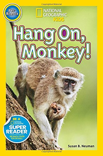 National Geographic Readers: Hang On Monkey!