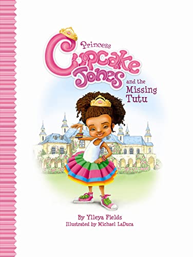 Princess Cupcake Jones and the Missing Tutu [Hardcover]