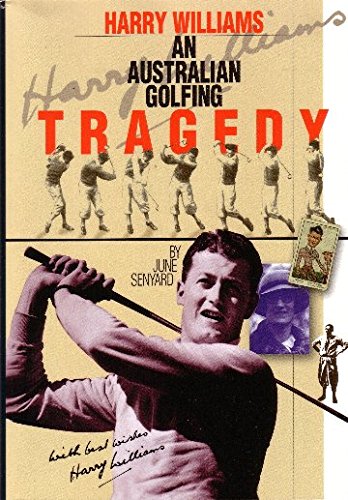 Harry Williams-An Australian Golfing Tragedy [Paperback]