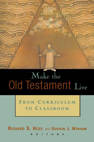 Make The Old Testament Live From Curriculum To Classroom [Paperback]