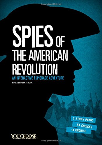 Spies of the American Revolution: An Interactive Espionage Adventure [Paperback]